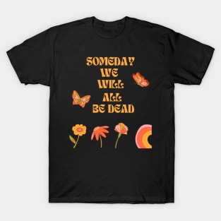 Existential Dread Nihilism Quote T-Shirt